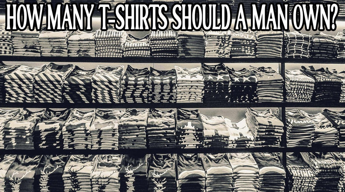 How Many T Shirts Should A Man Own? – Tee Shop USA
