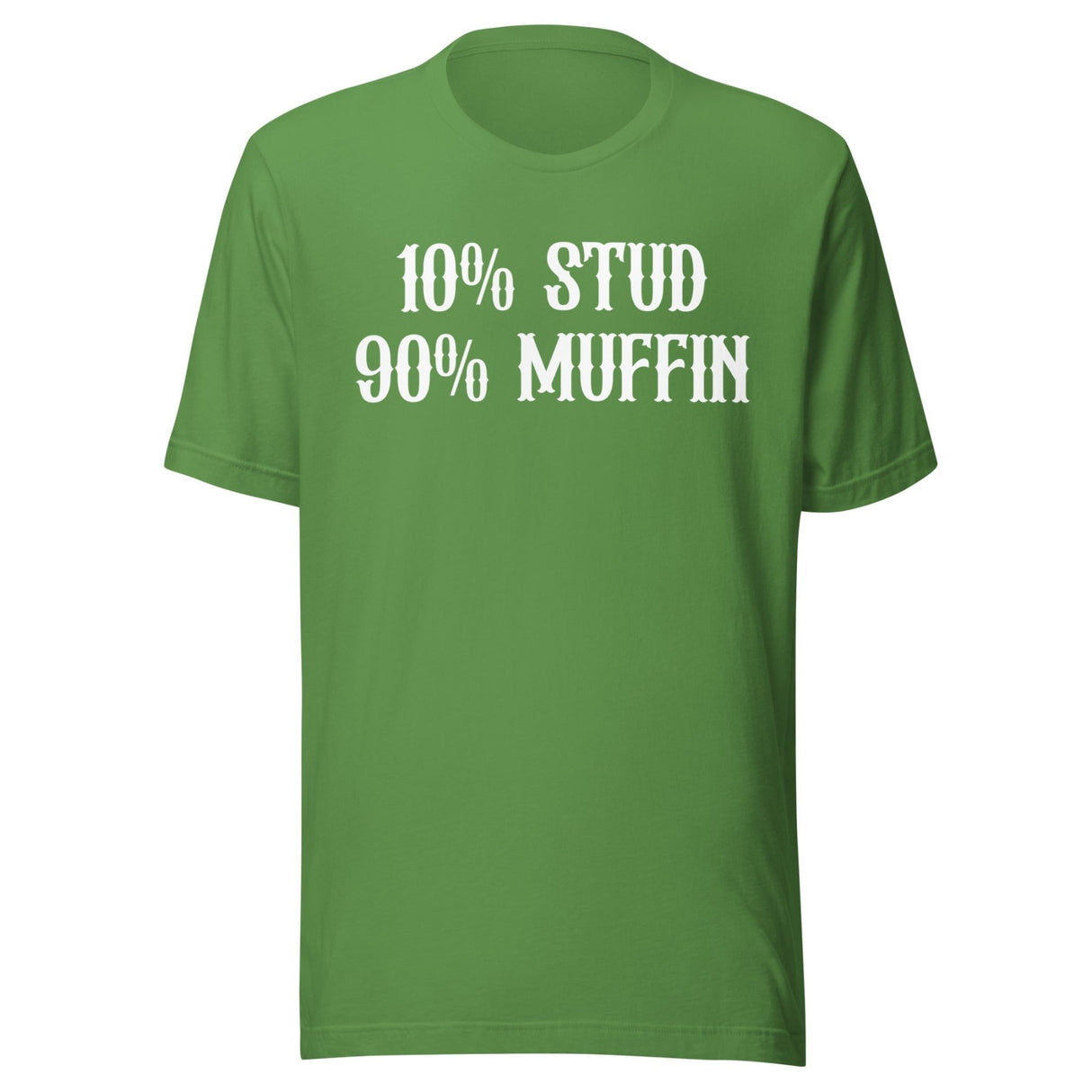 10% Stud 90% Muffin Shirt