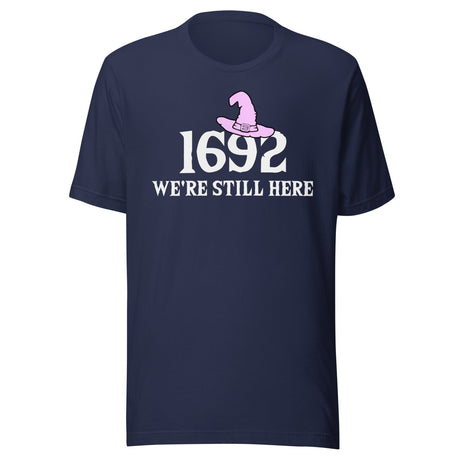 1692 We're Still Here Shirt