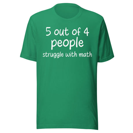 5 Out Of 4 People Struggle With Math Shirt