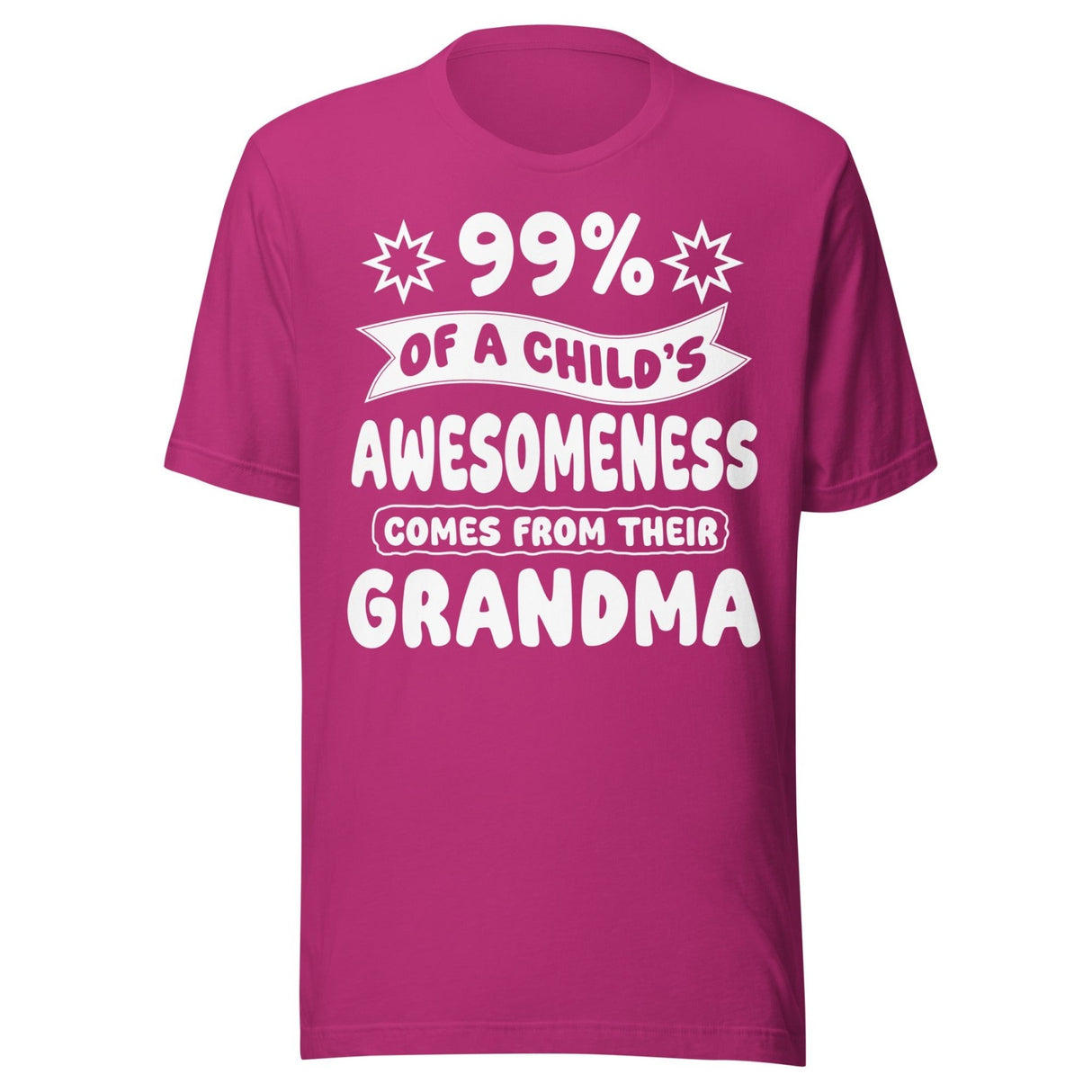 99% of a Child's Awesomeness Comes From Their Grandma Shirt