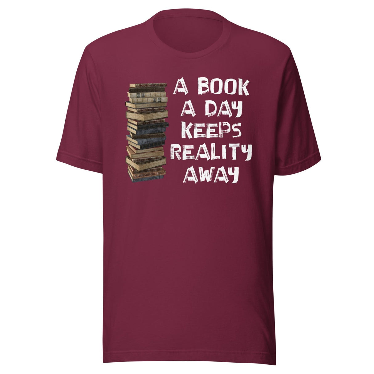 A Book A Day Keeps Reality Away Shirt
