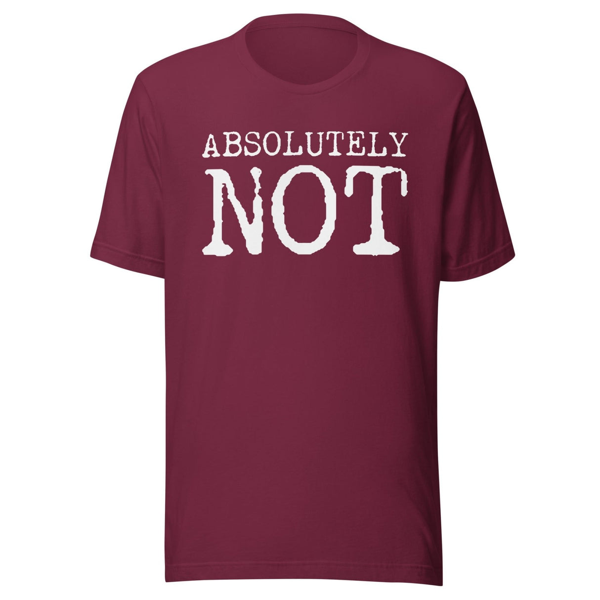 Absolutely Not Shirt