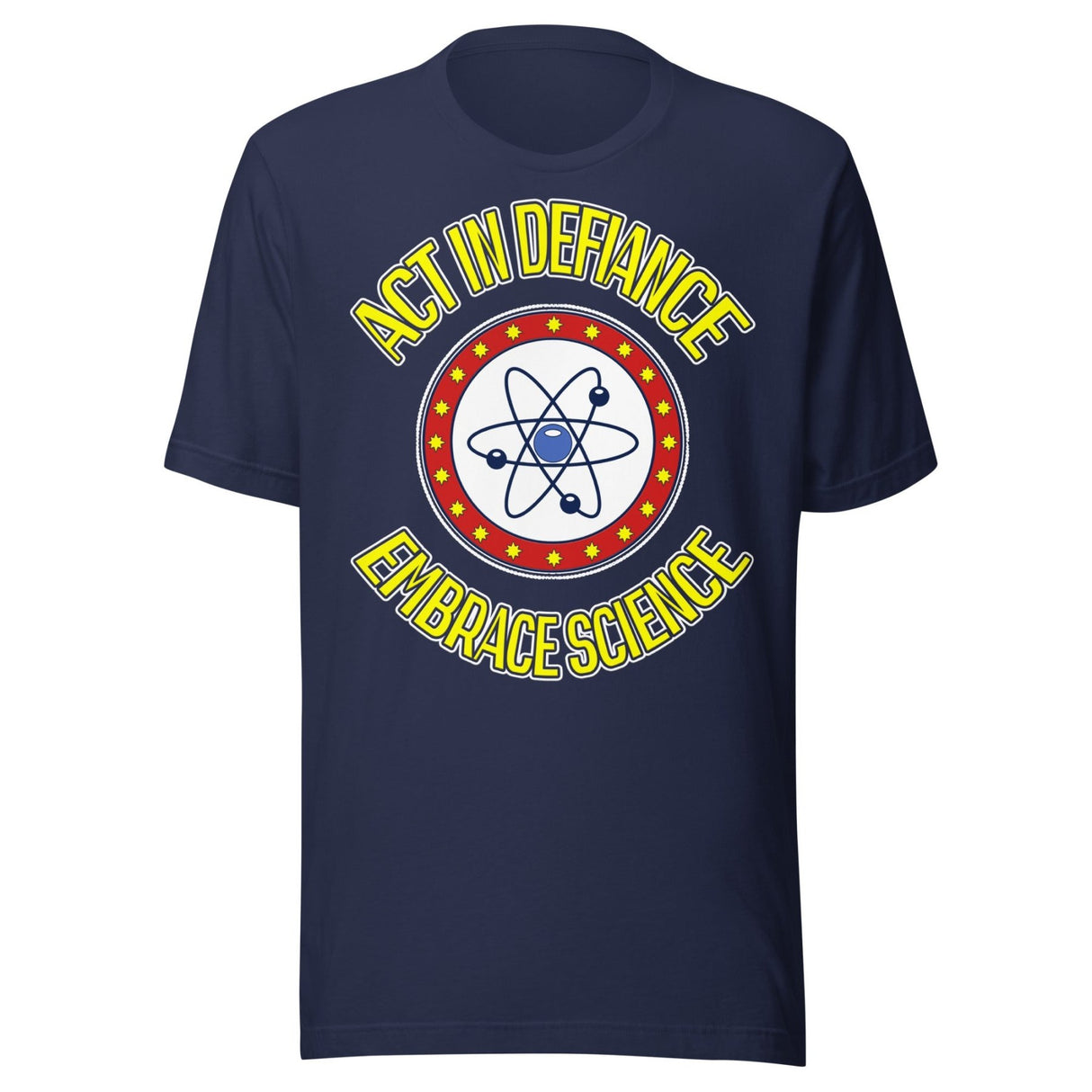 Act in Defiance Embrace Science Shirt