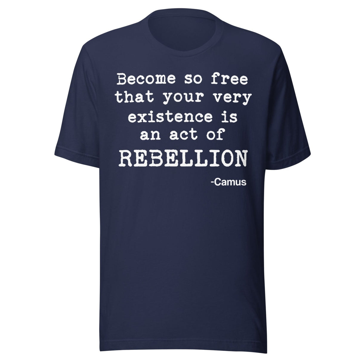 Albert Camus Rebellion Quote Shirt