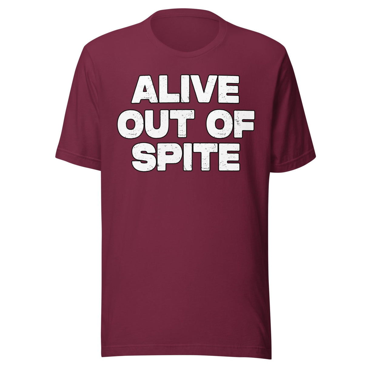 Alive Out Of Spite Shirt