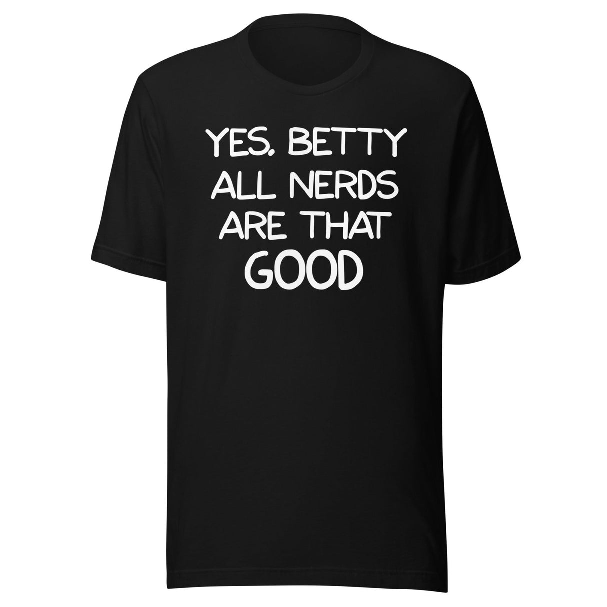 All Nerds Are That Good Shirt