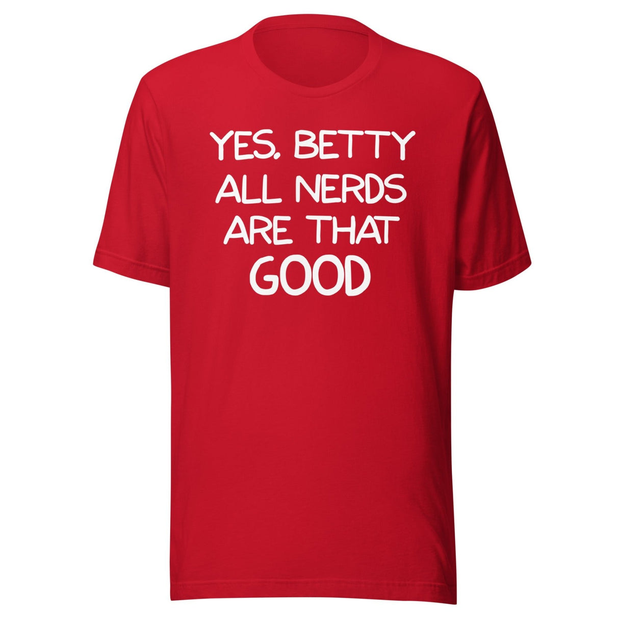 All Nerds Are That Good Shirt