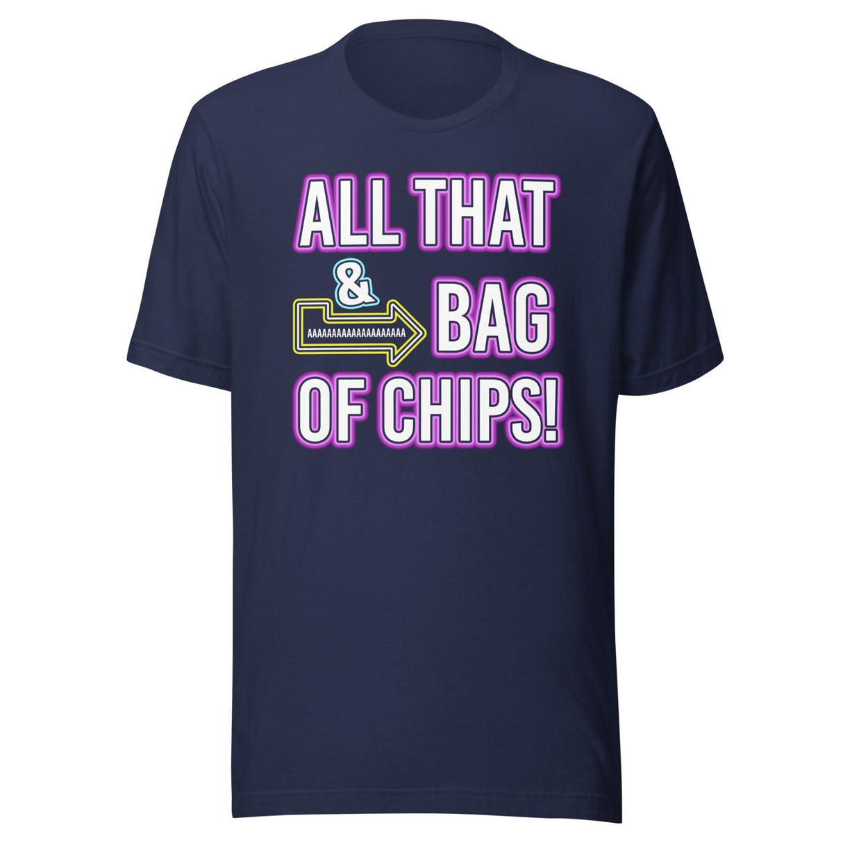 All That And a Bag of Chips Shirt