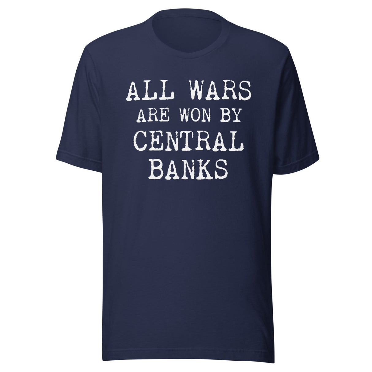 All Wars Are Won By Central Banks Shirt