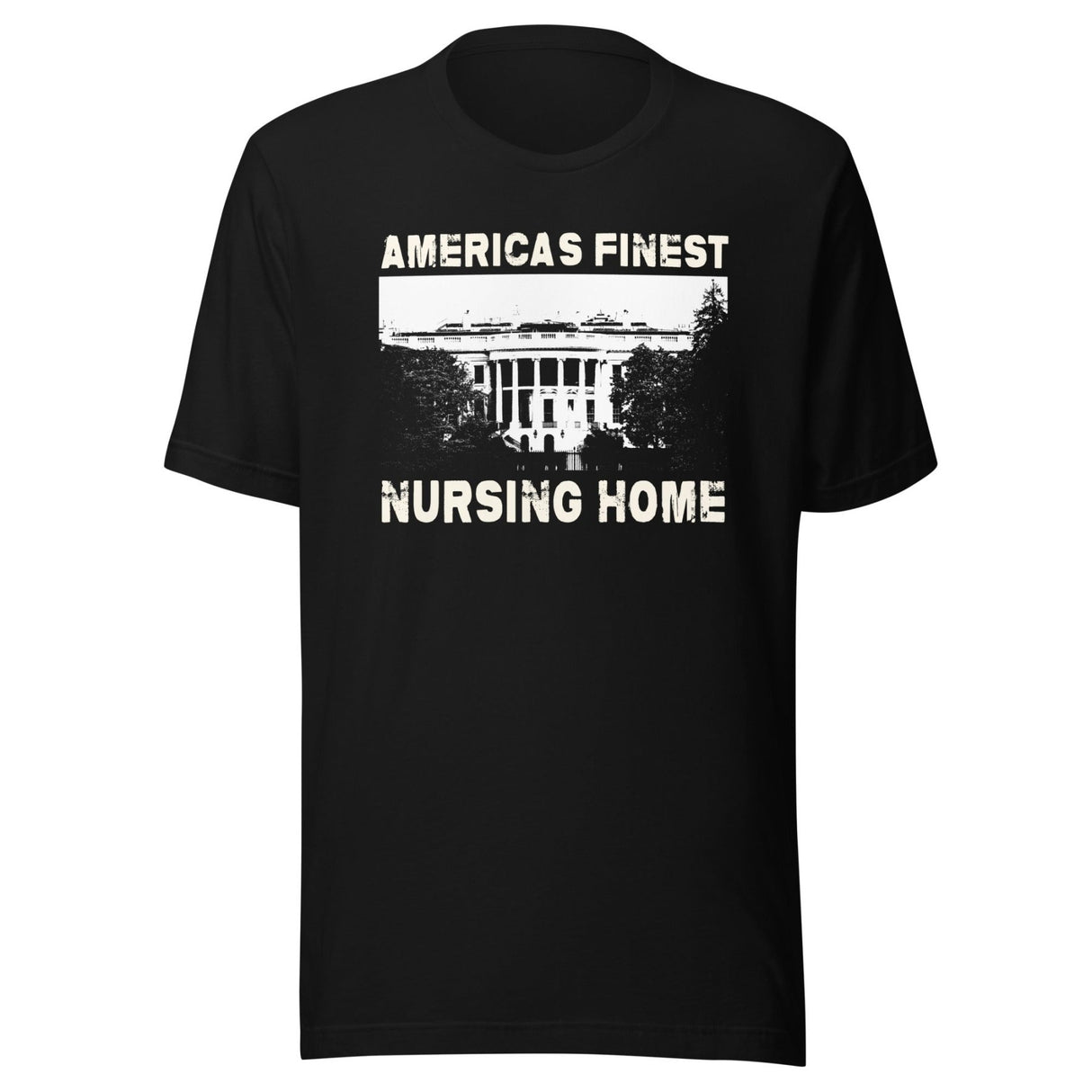 America's Finest Nursing Home White House Shirt