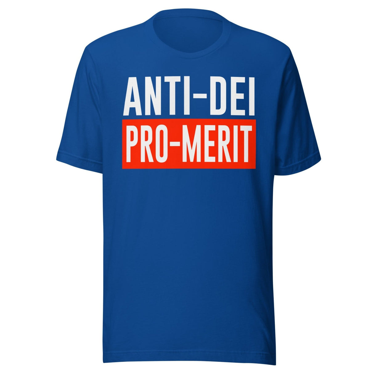 Anti - DEI Pro Merit Shirt
