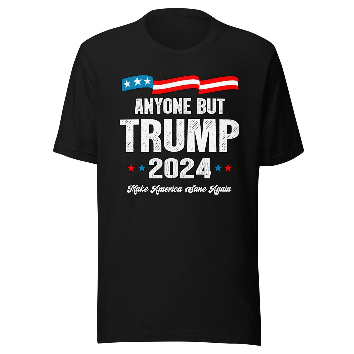 Anyone But Trump 2024 Shirt