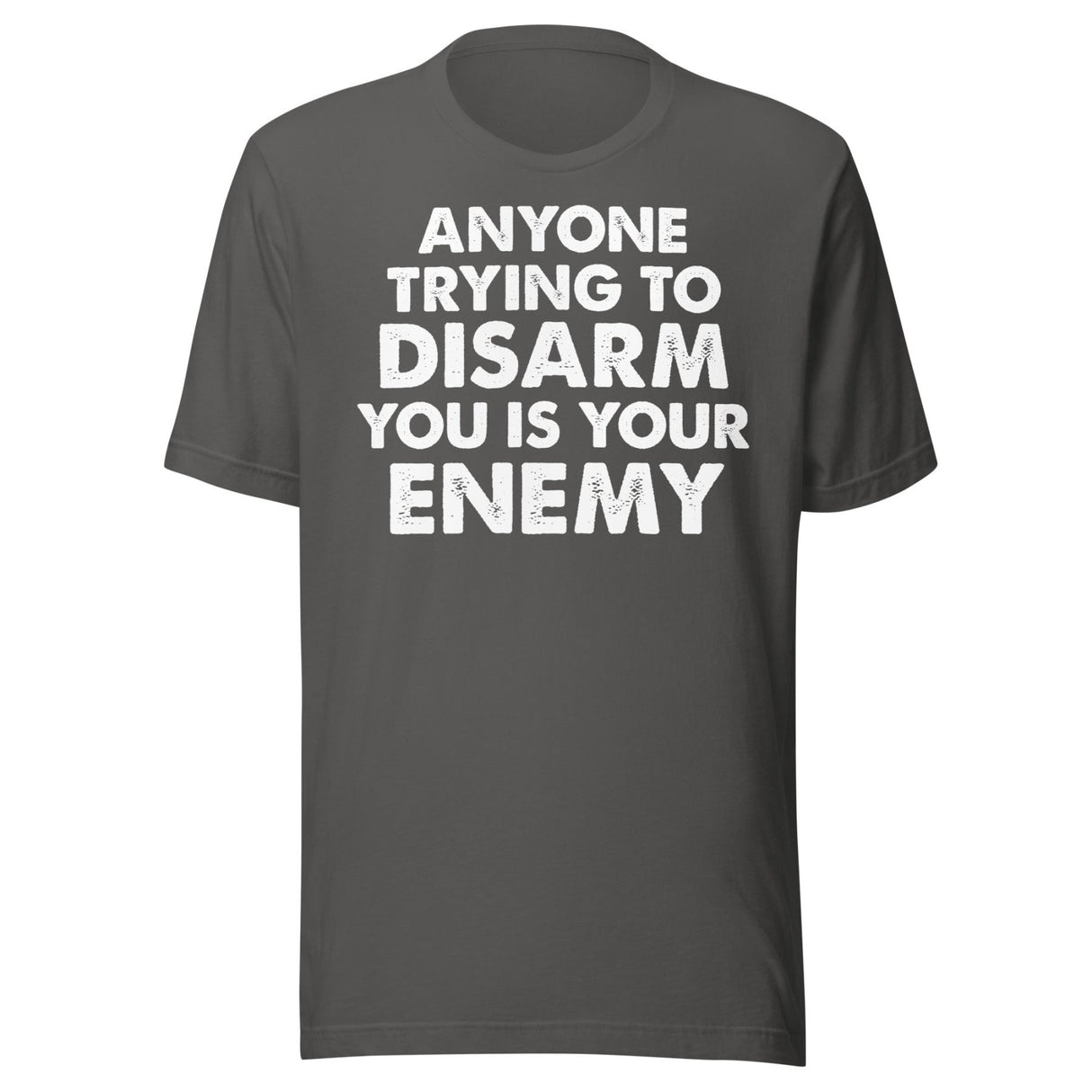 Anyone Trying To Disarm You Is Your Enemy Shirt