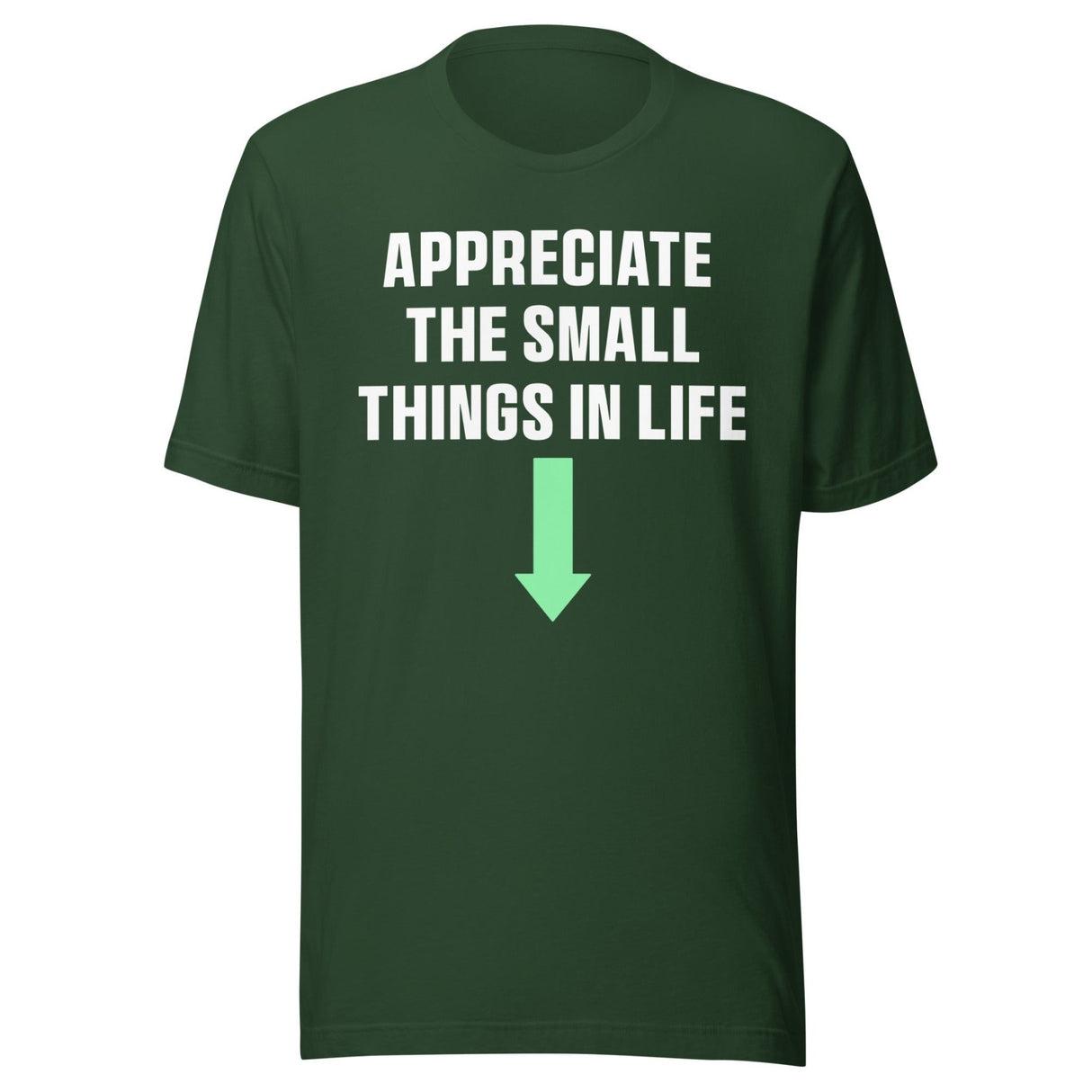Appreciate The Small Things In Life Shirt