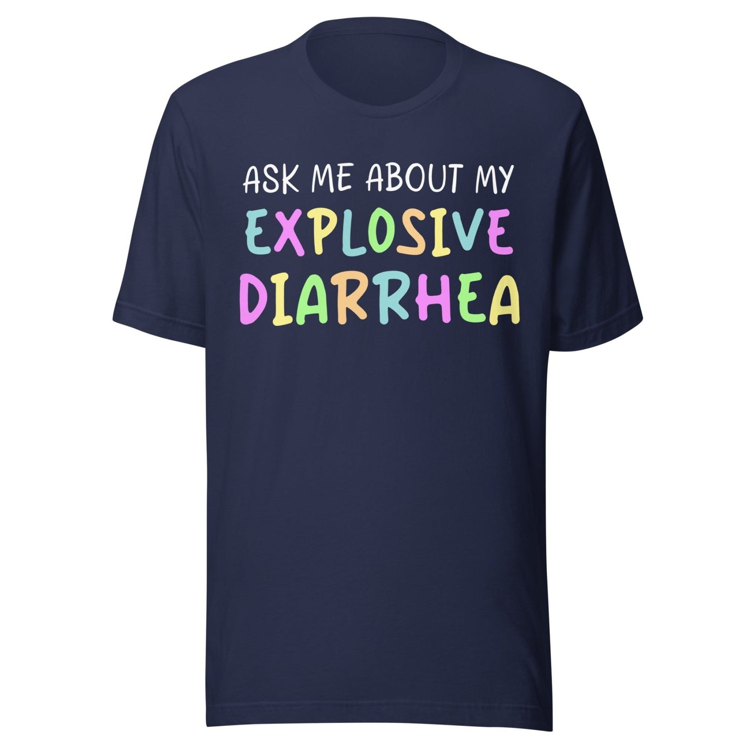 Ask Me About My Explosive Diarrhea Shirt