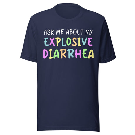 Ask Me About My Explosive Diarrhea Shirt
