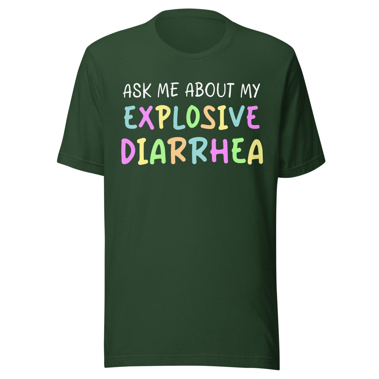 Ask Me About My Explosive Diarrhea Shirt
