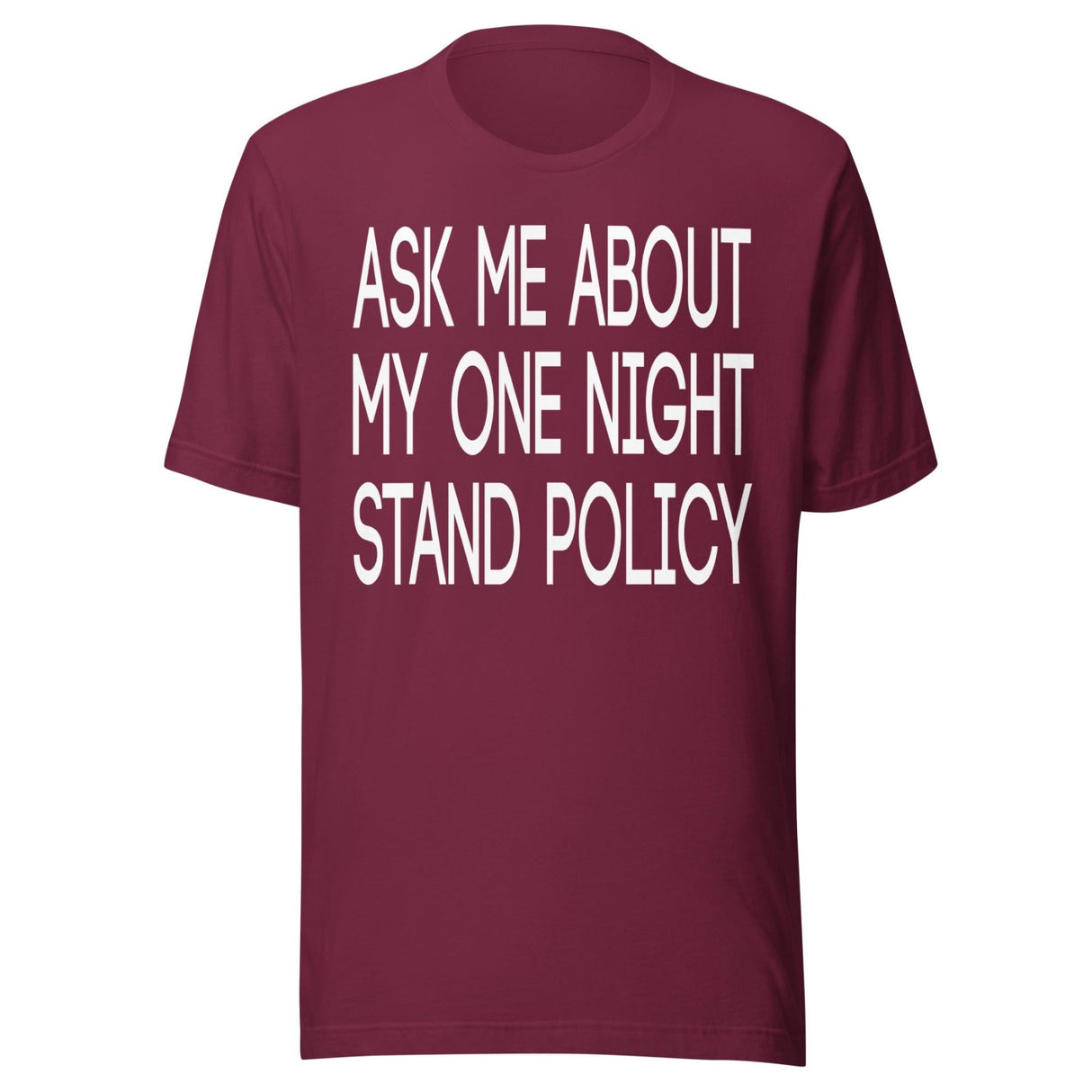 Ask Me About My One Night Stand Policy Shirt