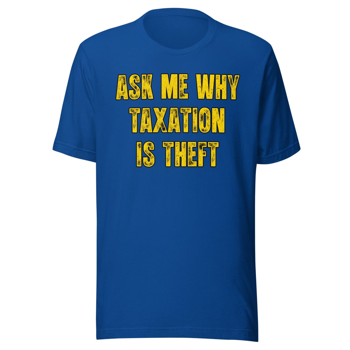 Ask Me Why Taxation Is Theft Shirt