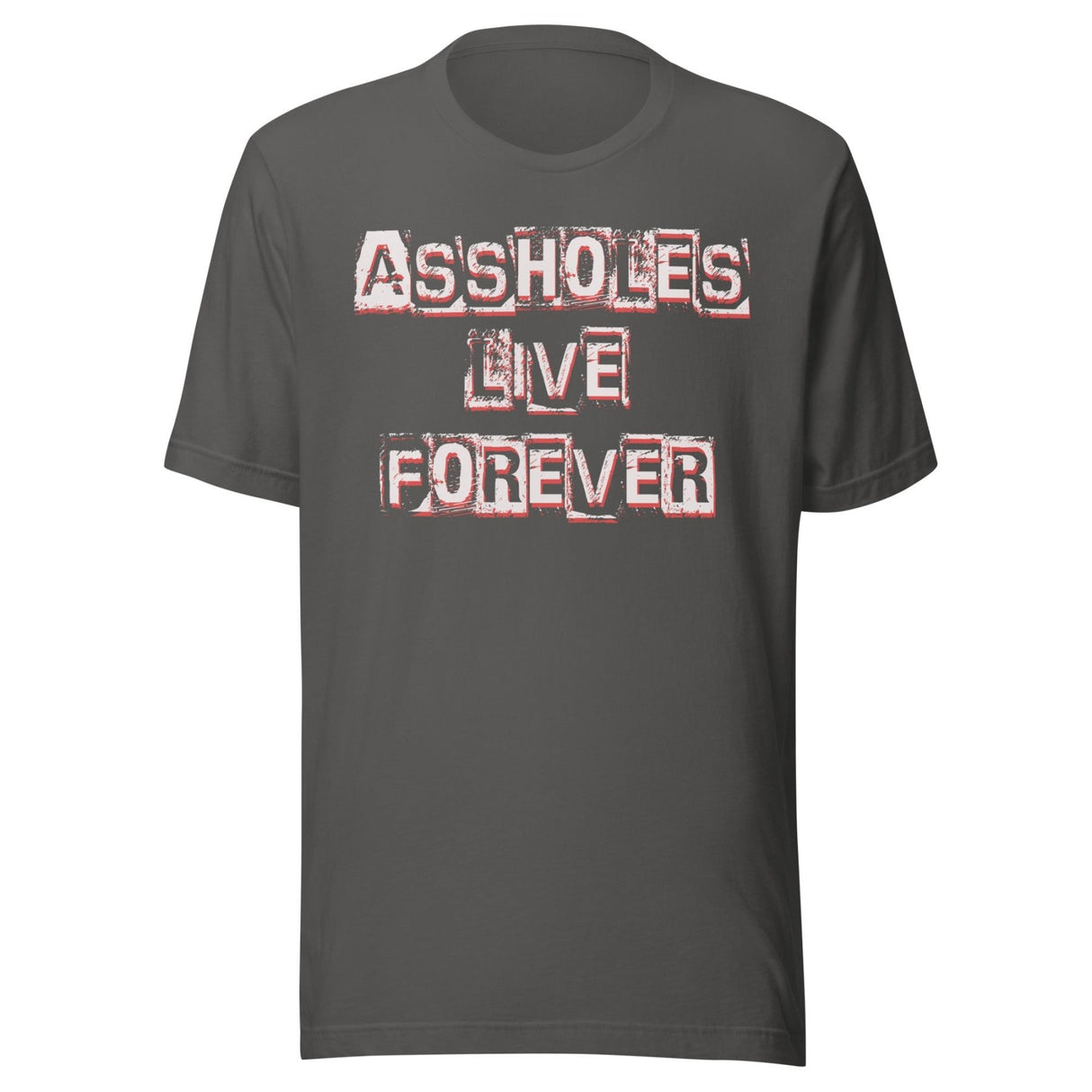 Assholes Live Forever Shirt
