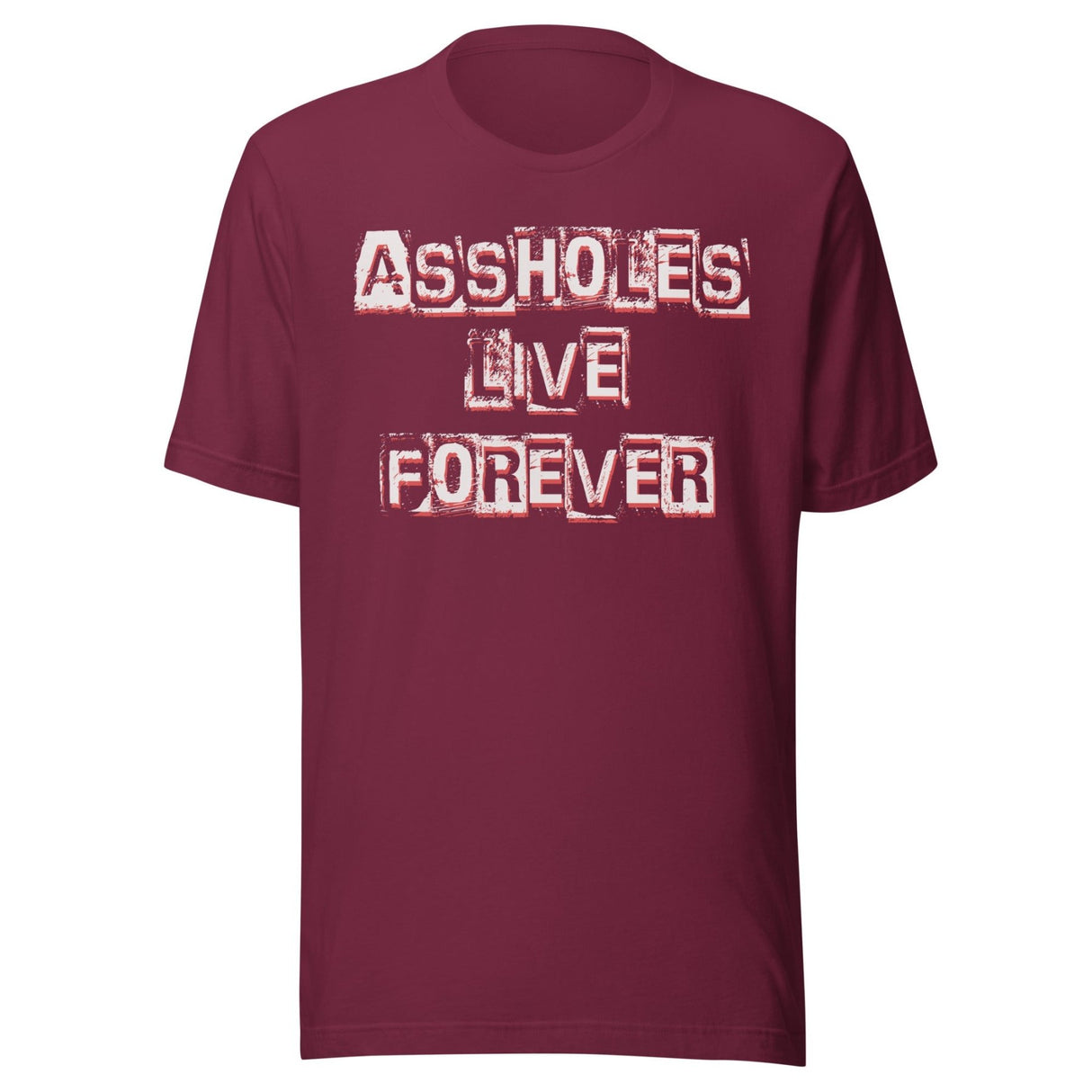 Assholes Live Forever Shirt