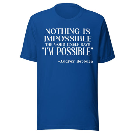 Audrey Hepburn Nothing Is Impossible Shirt