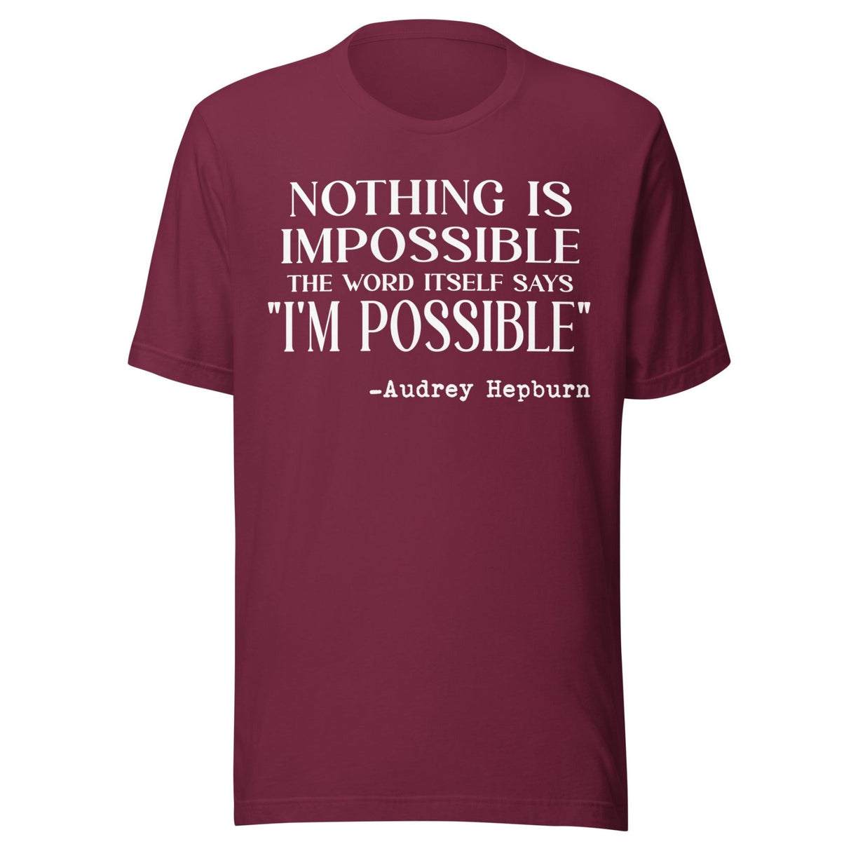 Audrey Hepburn Nothing Is Impossible Shirt