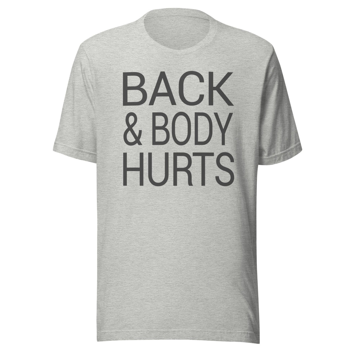 Back And Body Hurts Shirt