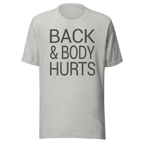 Back And Body Hurts Shirt