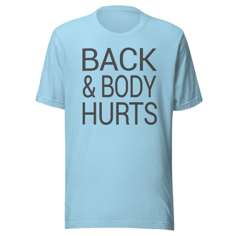 Back And Body Hurts Shirt