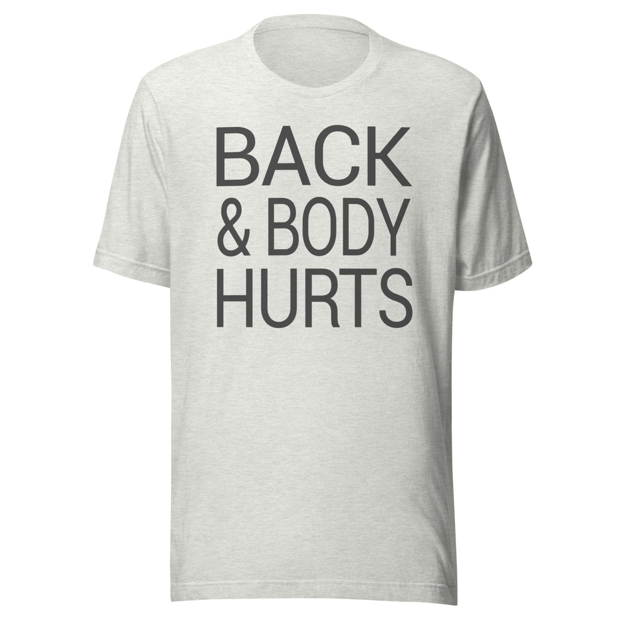 Back And Body Hurts Shirt
