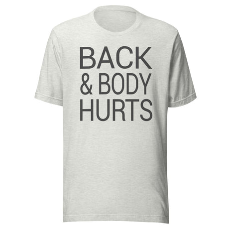 Back And Body Hurts Shirt