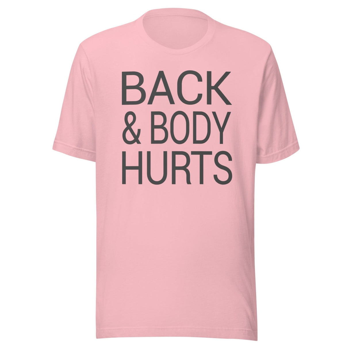 Back And Body Hurts Shirt