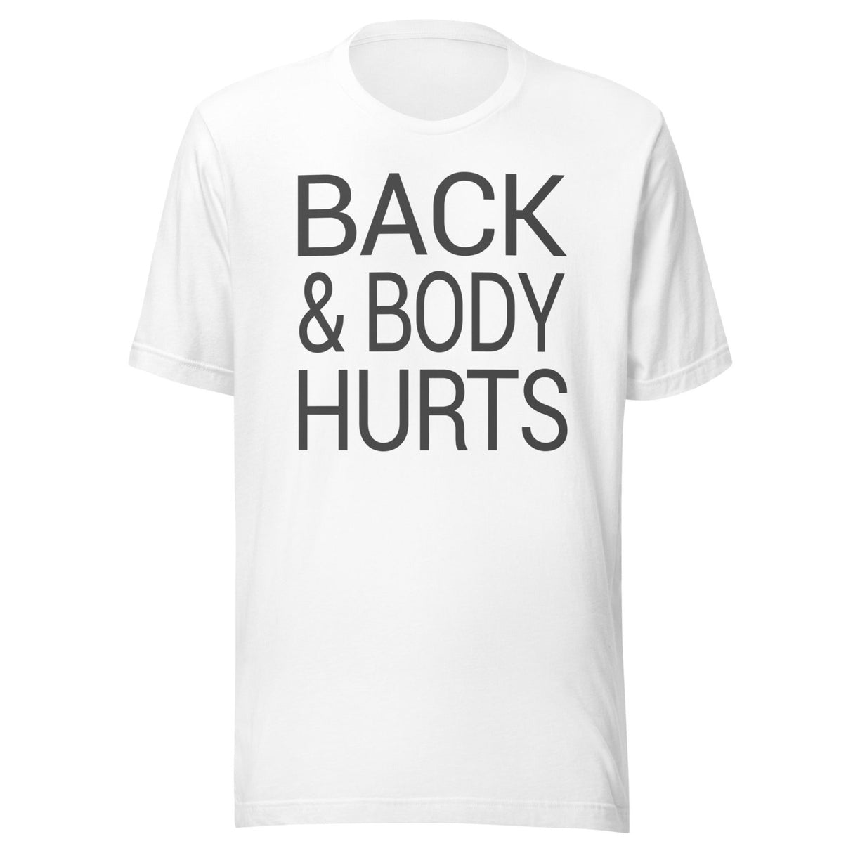 Back And Body Hurts Shirt