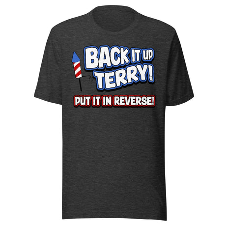 Back it Up Terry Put it in Reverse Shirt