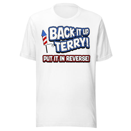 Back it Up Terry Put it in Reverse Shirt