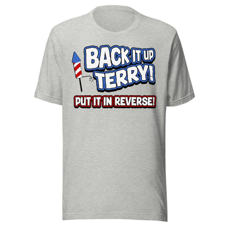 Back it Up Terry Put it in Reverse Shirt