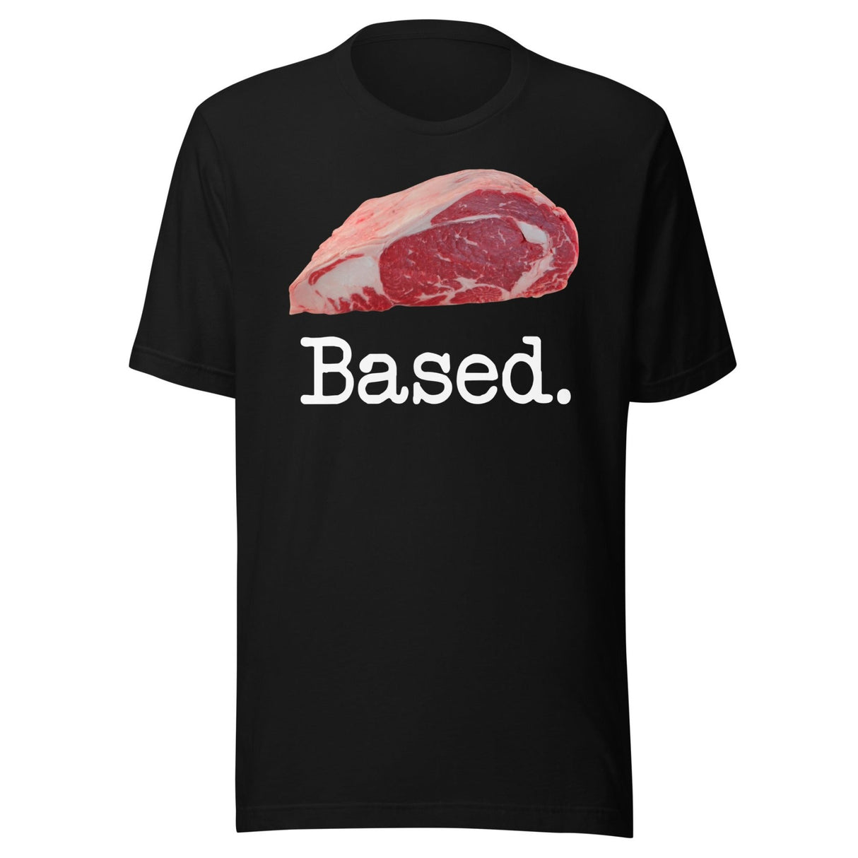 Based Steak Shirt
