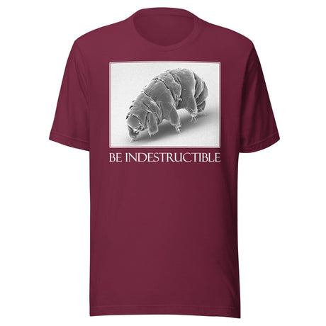 Be Indestructible Tardigrade Shirt
