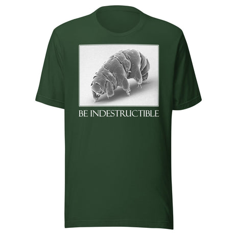 Be Indestructible Tardigrade Shirt