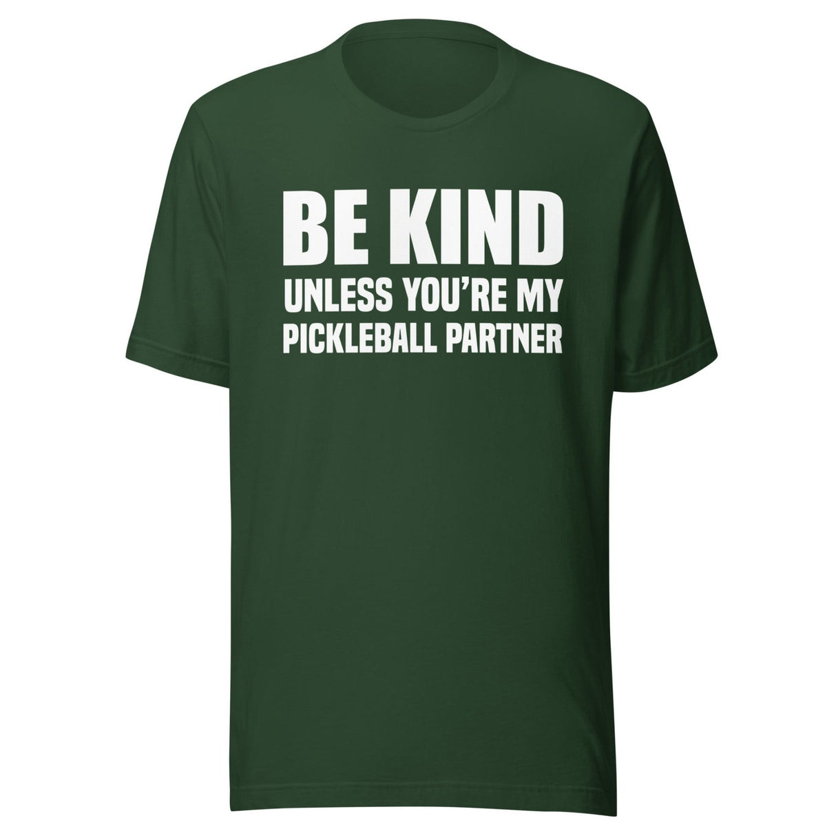 Be Kind Unless You're My Pickleball Partner Shirt