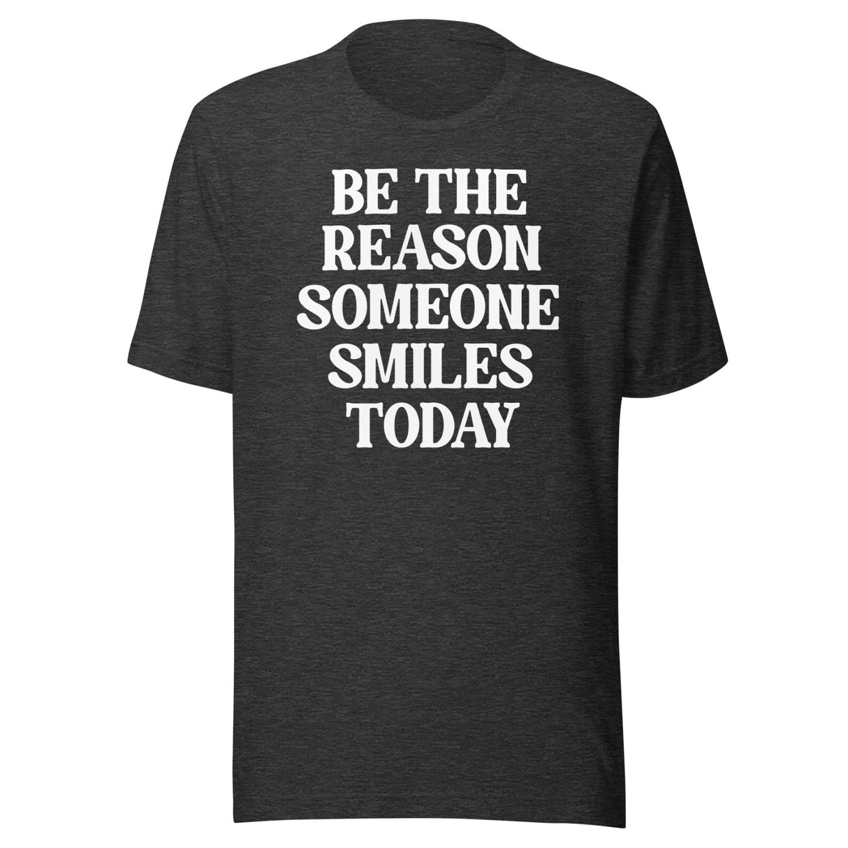 Be The Reason Someone Smiles Today Shirt