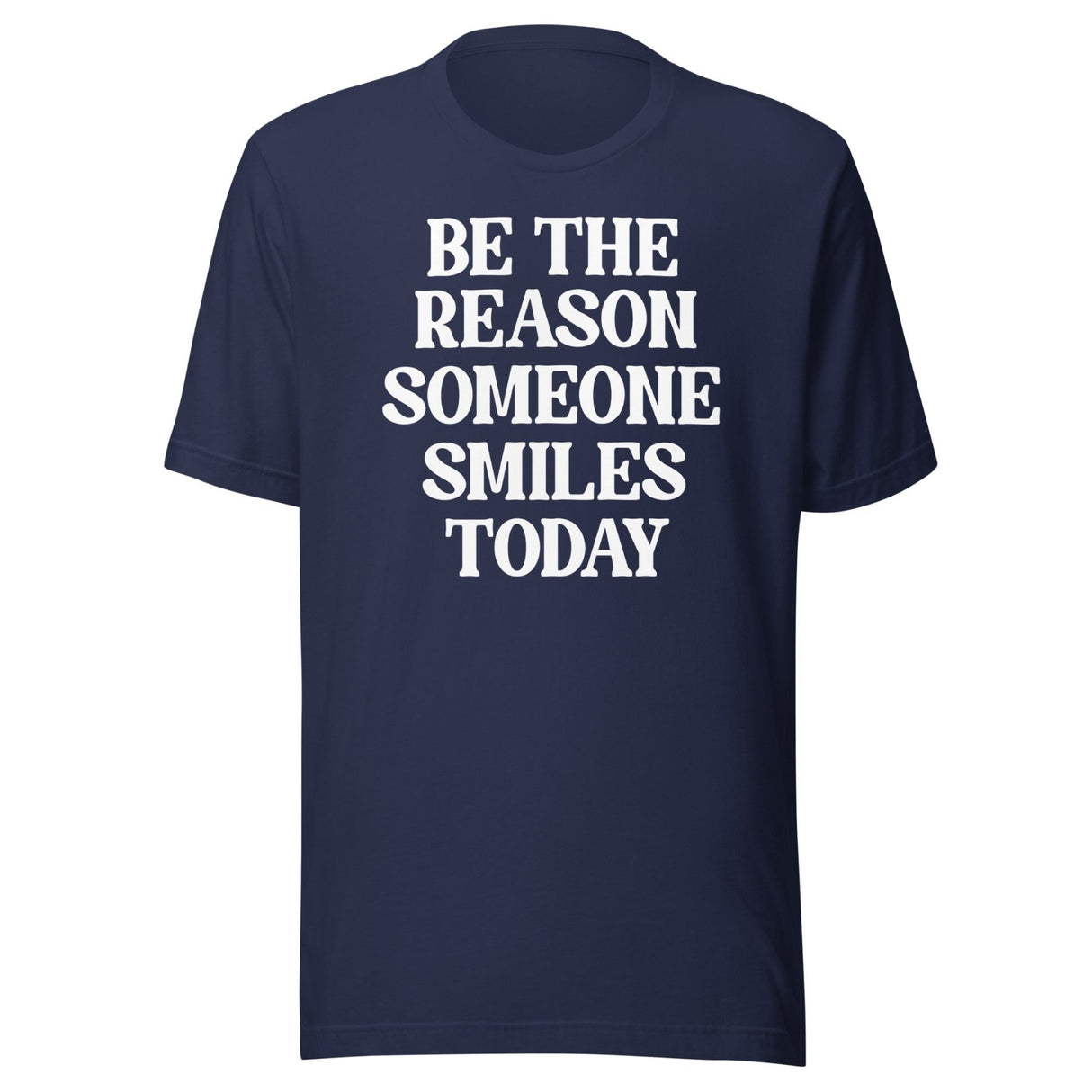 Be The Reason Someone Smiles Today Shirt