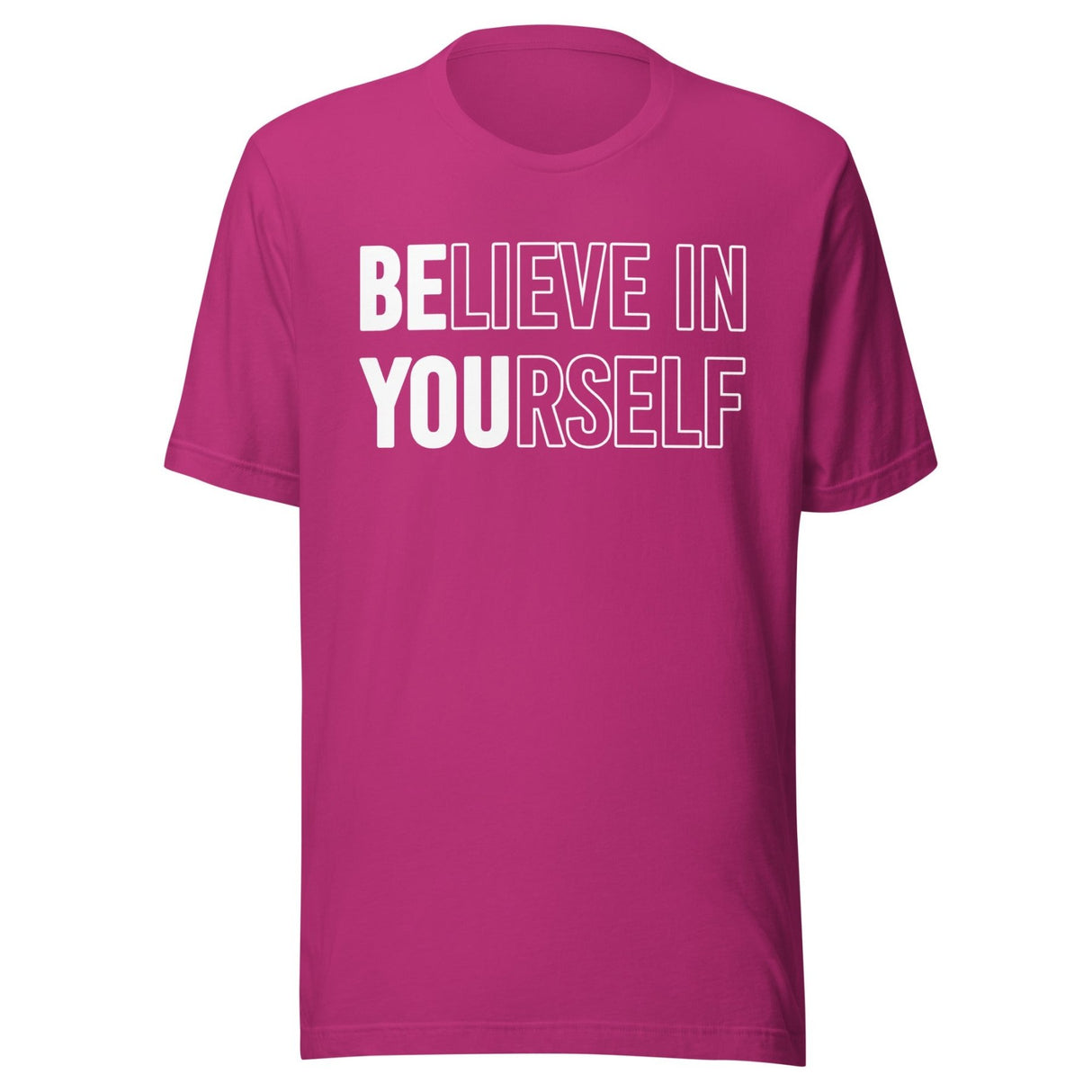 Be You Believe in Yourself Shirt