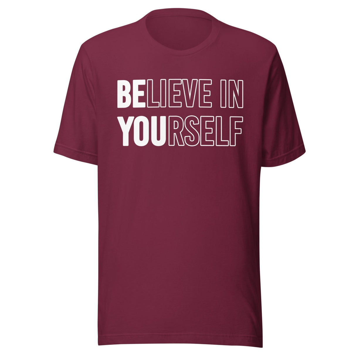 Be You Believe in Yourself Shirt