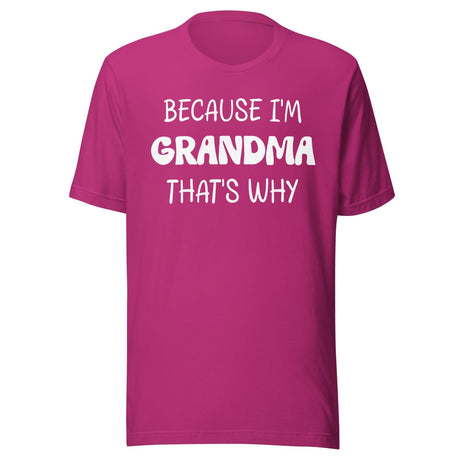Because I'm Grandma That's Why Shirt