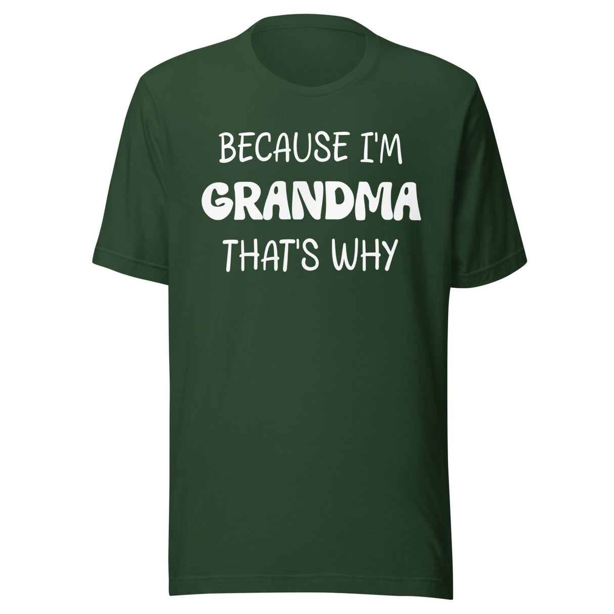 Because I'm Grandma That's Why Shirt