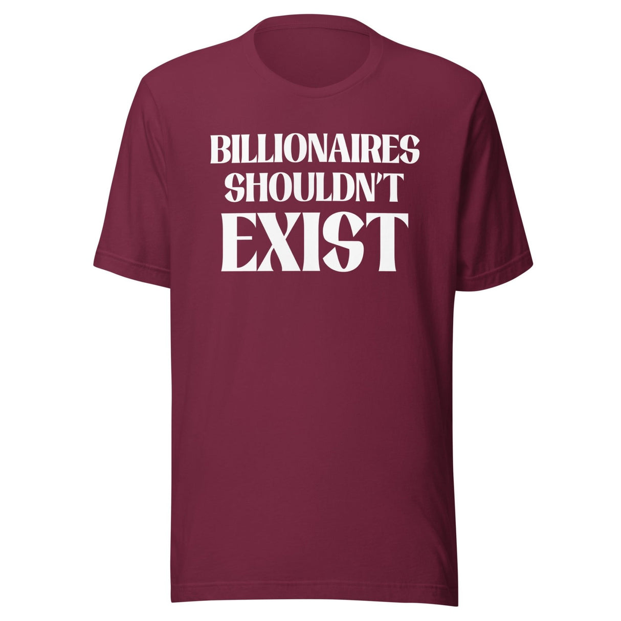 Billionaires Shouldn't Exist Shirt