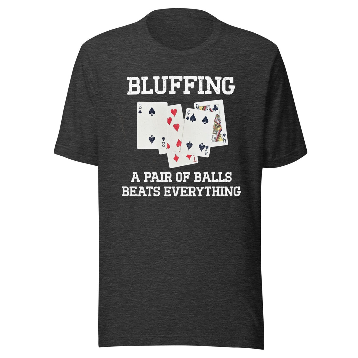 Bluffing a Pair of Balls Beats Everything Poker Shirt